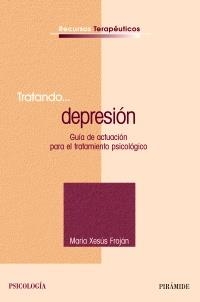 TRATANDO...DEPRESION (RECURSOS TERAPEUTICOS) | 9788436820768 | FROJAN, MARIA XESUS | Llibreria La Gralla | Llibreria online de Granollers