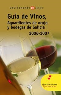 GUIA DE VINOS. AGUARDIENTES DE ORUJO Y BODEGAS DE GALICIA 07 | 9788497825184 | SUMILLERES GALLAECIA | Llibreria La Gralla | Llibreria online de Granollers