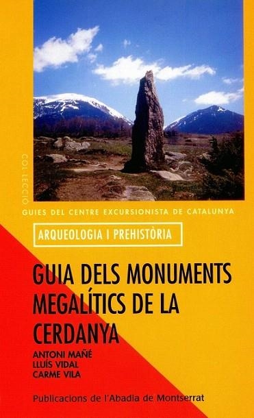 GUIA DEL MONUMENTS MEGALITICS DE LA CERDANYA | 9788484158295 | MAÑE, ANTONI / VIDAL, LLUIS / VILA, CARME | Llibreria La Gralla | Llibreria online de Granollers