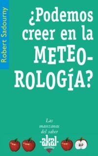 PODEMOS CREER EN LA METEOROLOGIA? (MANZANAS DEL SABER 32) | 9788446021346 | SADOURNY, ROBERT | Llibreria La Gralla | Llibreria online de Granollers