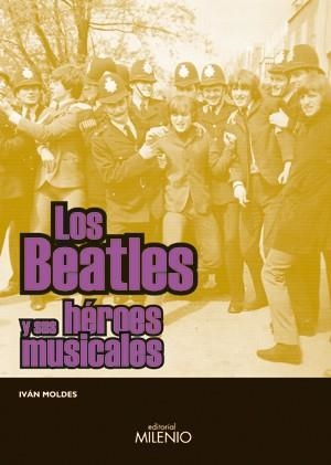 BEATLES Y SUS HEROES MUSICALES, LOS | 9788497431934 | MOLDES, IVAN | Llibreria La Gralla | Librería online de Granollers