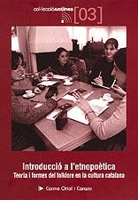 INTRODUCCIO A L'ETNOPOETICA. TEORIA I FORMES DEL FOLKLORE EN | 9788495684745 | ORIOL I CARAZO, CARME | Llibreria La Gralla | Llibreria online de Granollers