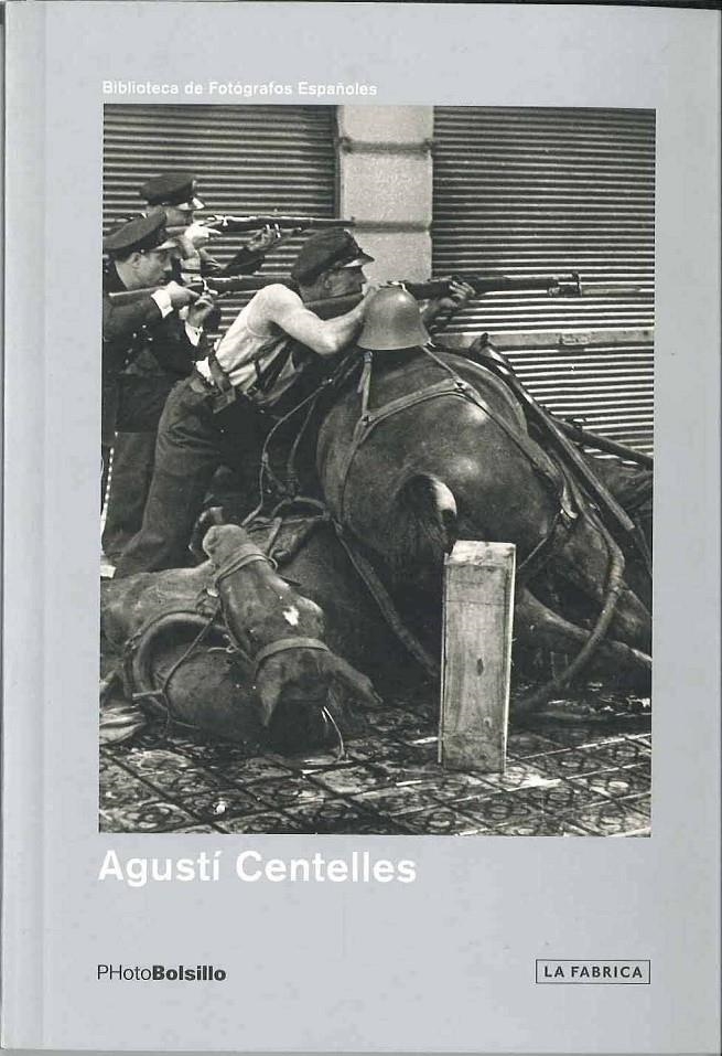 AGUSTI CENTELLES (BIBLIOTECA FOTOGRAFOS ESPAÑOLES) | 9788496466302 | CENTELLES, AGUSTÍ | Llibreria La Gralla | Llibreria online de Granollers