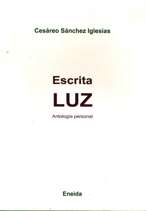 ESCRITA LUZ. ANTOLOGIA PERSONAL | 9788495427335 | SANCHEZ IGLESIAS, CESAREO | Llibreria La Gralla | Llibreria online de Granollers