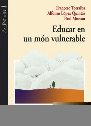 EDUCAR EN UN MON VULNERABLE | 9788497793889 | TORRALBA, FRANCESC I D'ALTRES | Llibreria La Gralla | Librería online de Granollers