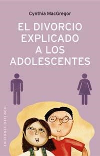 DIVORCIO EXPLICADO A LOS ADOLESCENTES, EL | 9788497772921 | MACGREGOR, CYNTHIA | Llibreria La Gralla | Llibreria online de Granollers