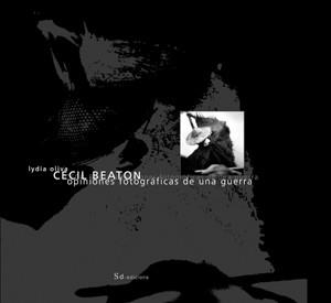 CECIL BEATON OPINIONES FOTOGRAFICAS DE UNA GUERRA | 9788460974086 | OLIVA, LYDIA | Llibreria La Gralla | Llibreria online de Granollers