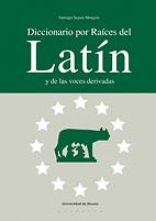 DICCIONARIO POR RAICES DEL LATIN Y DE LAS VOCES DERIVADAS | 9788498300239 | SEGURA MUNGUIA, SANTIAGO | Llibreria La Gralla | Llibreria online de Granollers