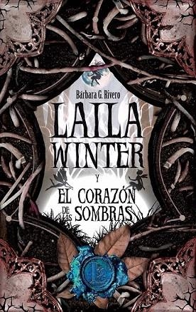 LAILA WINTER Y EL CORAZÓN DE LAS SOMBRAS | 9788496947870 | RIVERO, BARBARA G. | Llibreria La Gralla | Librería online de Granollers