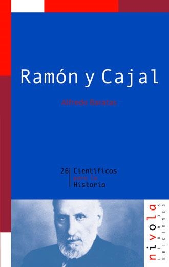 RAMON Y CAJAL (CIENTIFICOS PARA LA HISTORIA, 26) | 9788496566316 | BARATAS, ALFREDO | Llibreria La Gralla | Librería online de Granollers