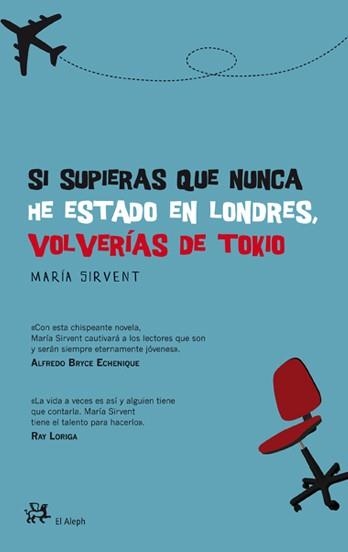 SI SUPIERAS QUE NUNCA HE ESTADO EN LONDRES, VOLVERÍAS DE TOKIO | 9788476699379 | SIRVENT, MARIA | Llibreria La Gralla | Llibreria online de Granollers