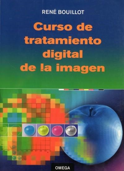 CURSO DE TRATAMIENTO DIGITAL DE LA IMAGEN | 9788428212595 | BOUILLOT, RENE | Llibreria La Gralla | Librería online de Granollers