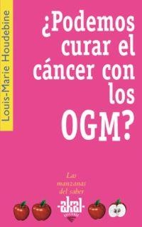 PODEMOS CURAR EL CANCER CON LOS OGM? (MANZANAS SABER 35) | 9788446020813 | HOUDEBINE, LOUIS MARIE | Llibreria La Gralla | Llibreria online de Granollers