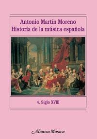 HISTORIA DE LA MUSICA ESPAÑOLA. 4. SIGLO XVIII | 9788420664767 | MARTIN MORENO, ANTONIO | Llibreria La Gralla | Llibreria online de Granollers