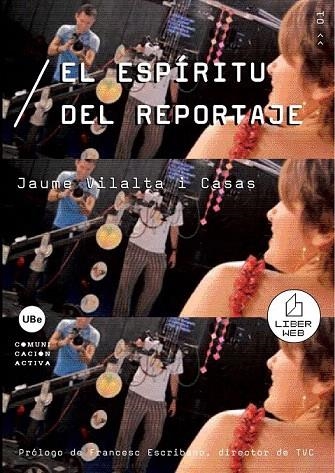 ESPIRITU DEL REPORTAJE, EL | 9788447531196 | VILALTA I CASAS, JAUME | Llibreria La Gralla | Librería online de Granollers