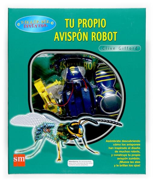 TU PROPIO AVISPON ROBOT (TALLER DEL INVENTOR) | 9788467510638 | GIFFORD CLIVE | Llibreria La Gralla | Llibreria online de Granollers