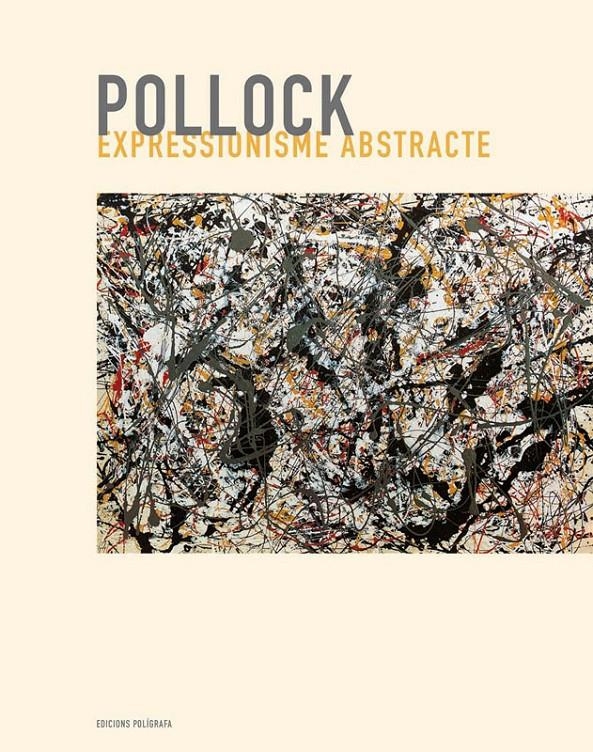 POLLOCK. EXPRESSIONISME ABSTRACTE | 9788434311039 | CHALUMEAU, JEAN-LUC | Llibreria La Gralla | Llibreria online de Granollers