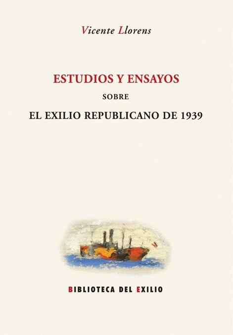 ESTUDIOS Y ENSAYOS SOBRE EL EXILIO REPUBLICANO DE 1939 | 9788484722779 | LLORENS, VICENTE | Llibreria La Gralla | Llibreria online de Granollers