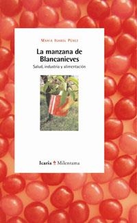 MANZANA DE BLANCA NIEVES, LA. SALUD INDUSTRIA Y ALIMENTACION | 9788474269000 | PEREZ, MARIA ISABEL | Llibreria La Gralla | Llibreria online de Granollers