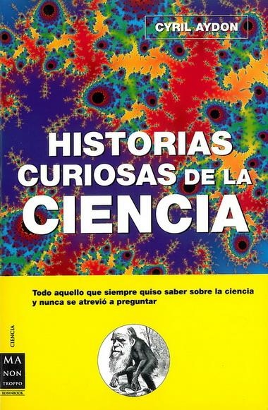 HISTORIAS CURIOSAS DE LA CIENCIA | 9788496222670 | AYDON, CYRIL | Llibreria La Gralla | Llibreria online de Granollers