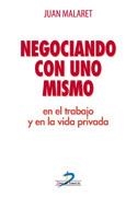 NEGOCIANDO CON UNO MISMO EN EL TRABAJO Y EN LA VIDA PRIVADA | 9788479787622 | MALARET, JUAN | Llibreria La Gralla | Llibreria online de Granollers