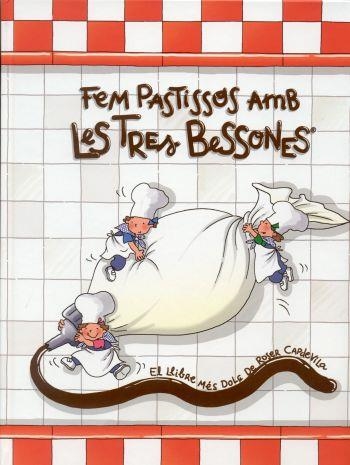 FEM PASTISSOS AMB LES TRES BESSONES | 9788496599062 | ROSER CAPDEVILA | Llibreria La Gralla | Llibreria online de Granollers