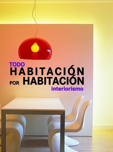 TODO HABITACION POR HABITACION. INTERIORISMO | 9788496429673 | MINGUET, JOSEP MARIA | Llibreria La Gralla | Llibreria online de Granollers