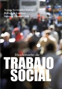 DICCIONARIO DE TRABAJO SOCIAL | 9788420673806 | FERNANDEZ GARCIA, TOMAS / LORENZO, RAFAEL DE / VAZQUEZ, OCTAVIO (EDS) | Llibreria La Gralla | Librería online de Granollers