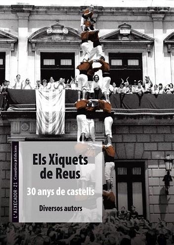 XIQUETS DE REUS, ELS. 30 ANYS DE CASTELLS | 9788490340226 | Llibreria La Gralla | Llibreria online de Granollers