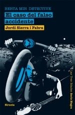 CASO DEL FALSO ACCIDENTE, EL (BERTA MIR DETECTIVE, 1) | 9788498414455 | SIERRA I FABRA, JORDI | Llibreria La Gralla | Llibreria online de Granollers