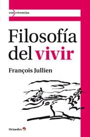 FILOSOFIA DEL VIVIR | 9788499212449 | JULLIEN, FRANÇOIS | Llibreria La Gralla | Llibreria online de Granollers