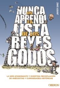 NUNCA ME APRENDÍ LA LISTA DE LOS REYES GODOS | 9788441532953 | SANZ, JAVIER | Llibreria La Gralla | Llibreria online de Granollers