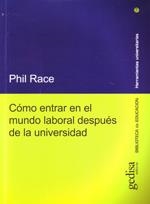 COMO ENTRAR EN EL MUNDO LABORAL DESPUES DE LA UNIVERSIDAD | 9788497845694 | RACE, PHIL | Llibreria La Gralla | Llibreria online de Granollers