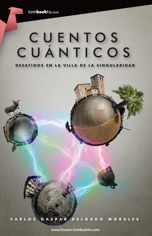 CUENTOS CUÁNTICOS | 9788415747147 | DELGADO MORALES, CARLOS GASPAR | Llibreria La Gralla | Llibreria online de Granollers