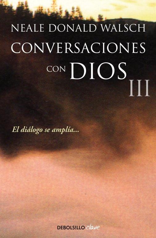 CONVERSACIONES CON DIOS III (DEBOLSILLO CLAVE) | 9788499899862 | WALSCH, NEALE DONALD | Llibreria La Gralla | Llibreria online de Granollers