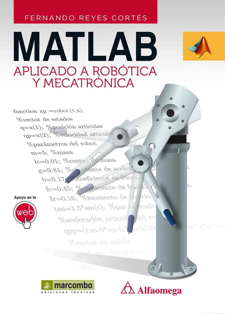 MATLAB APLICADO A ROBÓTICA Y MECATRÓNICA | 9788426718365 | REYES CORTÉS, FERNANDO | Llibreria La Gralla | Librería online de Granollers