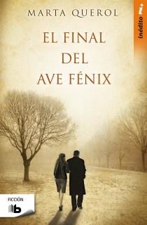 FINAL DEL AVE FENIX, EL (B DE BOLSILLO FICCION) | 9788498727166 | QUEROL, MARTA | Llibreria La Gralla | Llibreria online de Granollers