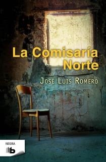 COMISARIA NORTE, LA (B DE BOLSILLO NEGRA) | 9788498726848 | ROMERO, JOSE LUIS | Llibreria La Gralla | Llibreria online de Granollers