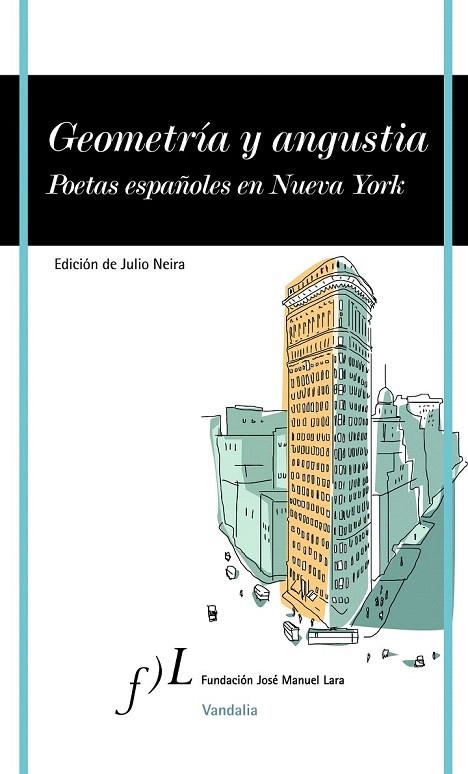 GEOMETRIA Y ANGUSTIA. POETAS ESPAÑOLES EN NUEVA YORK | 9788496824959 | NEIRA, JULIO (ED) | Llibreria La Gralla | Llibreria online de Granollers