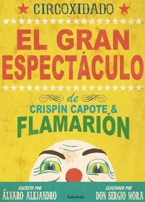 CIRCOXIDADO. EL GRAN ESPECTACULO | 9788492608034 | MORA CIRUJEDA, SERGIO/LÓPEZ, ÁLVARO ALEJANDRO | Llibreria La Gralla | Llibreria online de Granollers