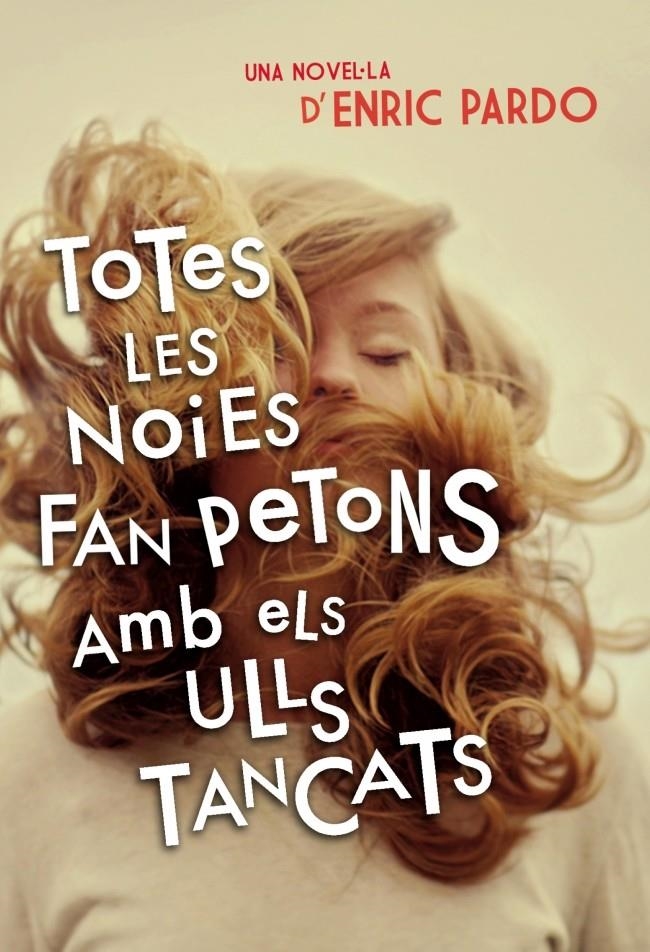 TOTES LES NOIES FAN PETONS AMB ELS ULLS TANCATS | 9788401388606 | PARDO, ENRIC | Llibreria La Gralla | Llibreria online de Granollers