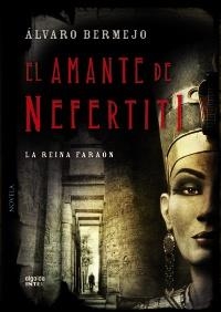 AMANTE DE NEFERTITI, EL | 9788498778465 | BERMEJO, ÁLVARO | Llibreria La Gralla | Llibreria online de Granollers