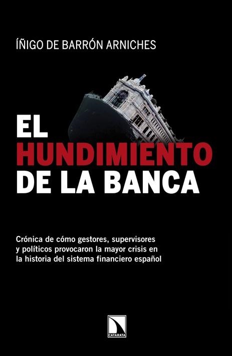 HUNDIMIENTO DE LA BANCA, EL | 9788483197691 | BARRÓN ARNICHES, IÑIGO DE | Llibreria La Gralla | Llibreria online de Granollers