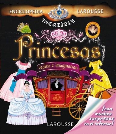 PRINCESAS REALES E IMAGINARIAS (INCREIBLE ENCICLOPEDIA LAROUSSE) | 9788415411109 | Llibreria La Gralla | Llibreria online de Granollers