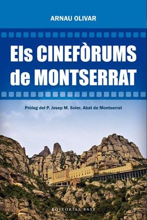 CINEFÒRUMS DE MONTSERRAT, ELS | 9788415711001 | OLIVAR, ARNAU | Llibreria La Gralla | Llibreria online de Granollers