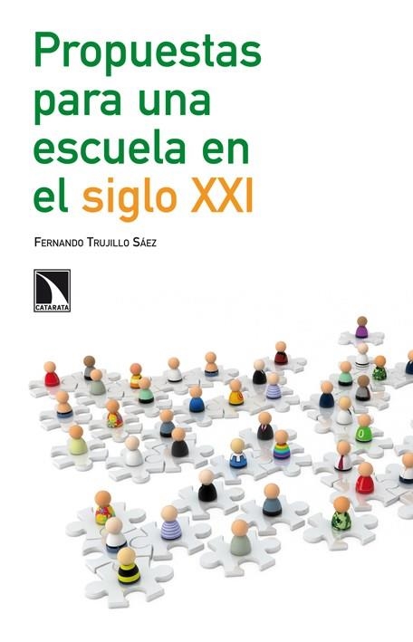 PROPUESTAS PARA UNA ESCUELA EN EL SIGLO XXI | 9788483197714 | TRUJILLO SAEZ, FERNANDO | Llibreria La Gralla | Librería online de Granollers