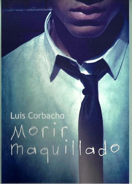 MORIR MAQUILLADO | 9788415574835 | CORBACHO, LUIS | Llibreria La Gralla | Llibreria online de Granollers