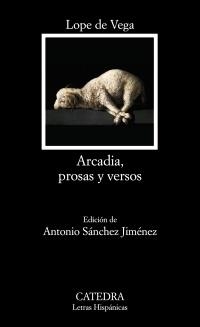 ARCADIA, PROSAS Y VERSOS (LETRAS HISPÁNICAS,705) | 9788437630199 | DE VEGA, LOPE  | Llibreria La Gralla | Llibreria online de Granollers