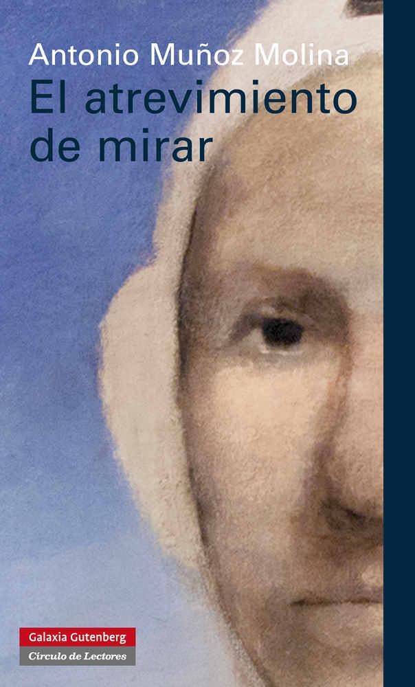 ATREVIMIENTO DE MIRAR, EL | 9788415472322 | MUÑOZ MOLINA, ANTONIO | Llibreria La Gralla | Llibreria online de Granollers