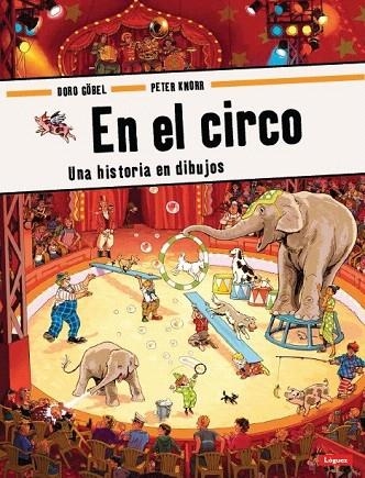 EN EL CIRCO.UNA HISTORIA EN DIBUJOS | 9788496646773 | GOBEL, DORO; KNORR, PETER | Llibreria La Gralla | Llibreria online de Granollers